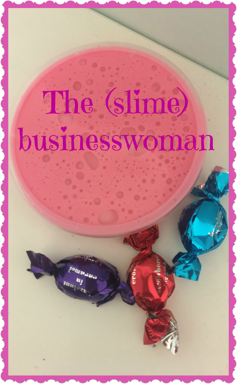 Slime, Making slime, Selling slime, The (slime) businesswoman, Daughter