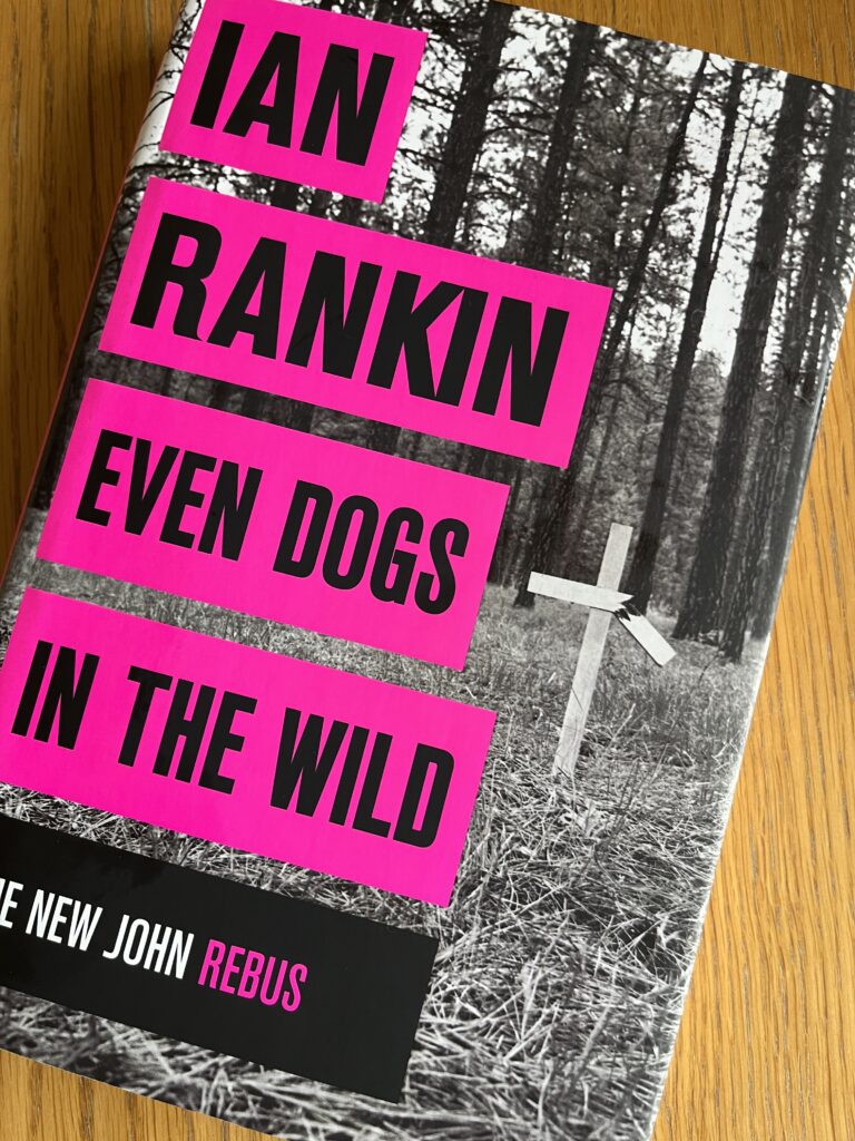 Even Dogs in the Wild by Ian Rankin, Even Dogs in the Wild, Ian Rankin, Book review, Rebus